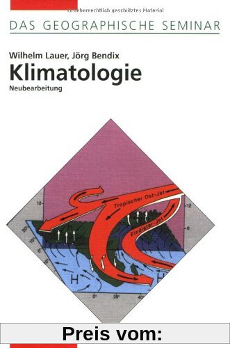 Klimatologie: 2. neubearbeitete und korrigierte Auflage 2006 (Das Geographische Seminar)
